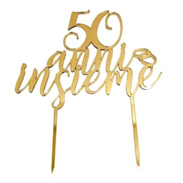 Cake Topper con scritta 50 anni insieme colore Oro.