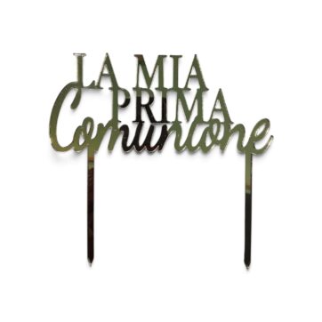 Cake Topper La Mia Prima Comunione Plexiglass Specchiato Oro